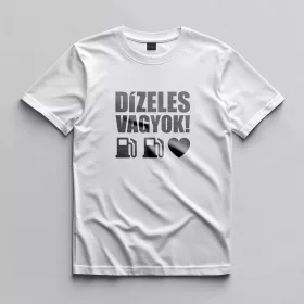 Dízeles vagyok! Női Póló